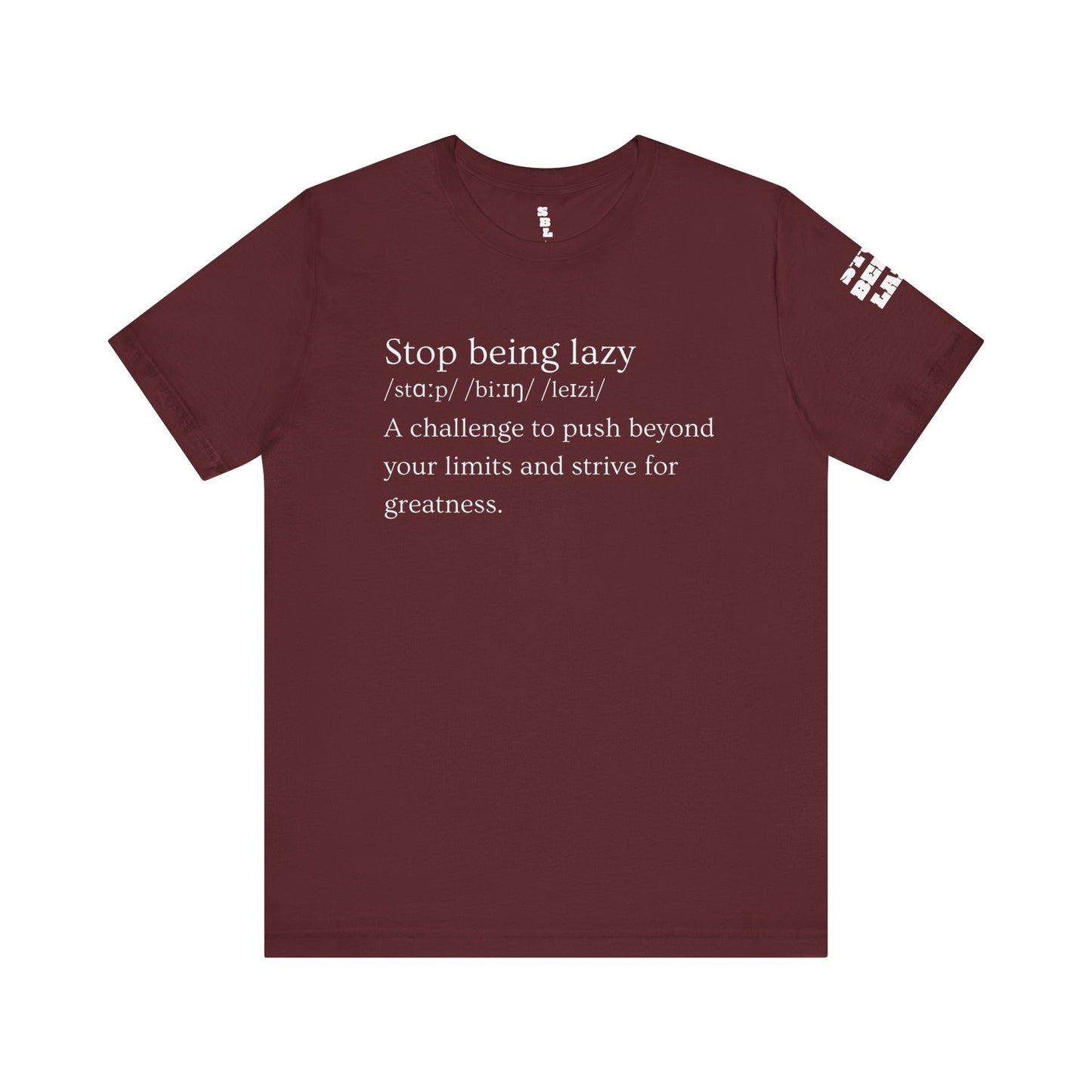 STOP BEING LAZY "DEFINITION TEE"