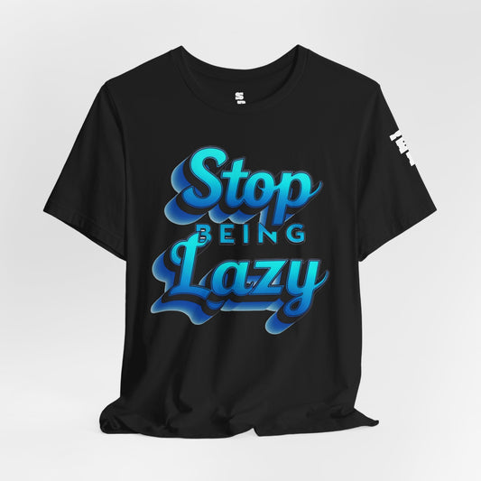 STOP BEING LAZY "BLUE SPLASH"  T-SHIRT