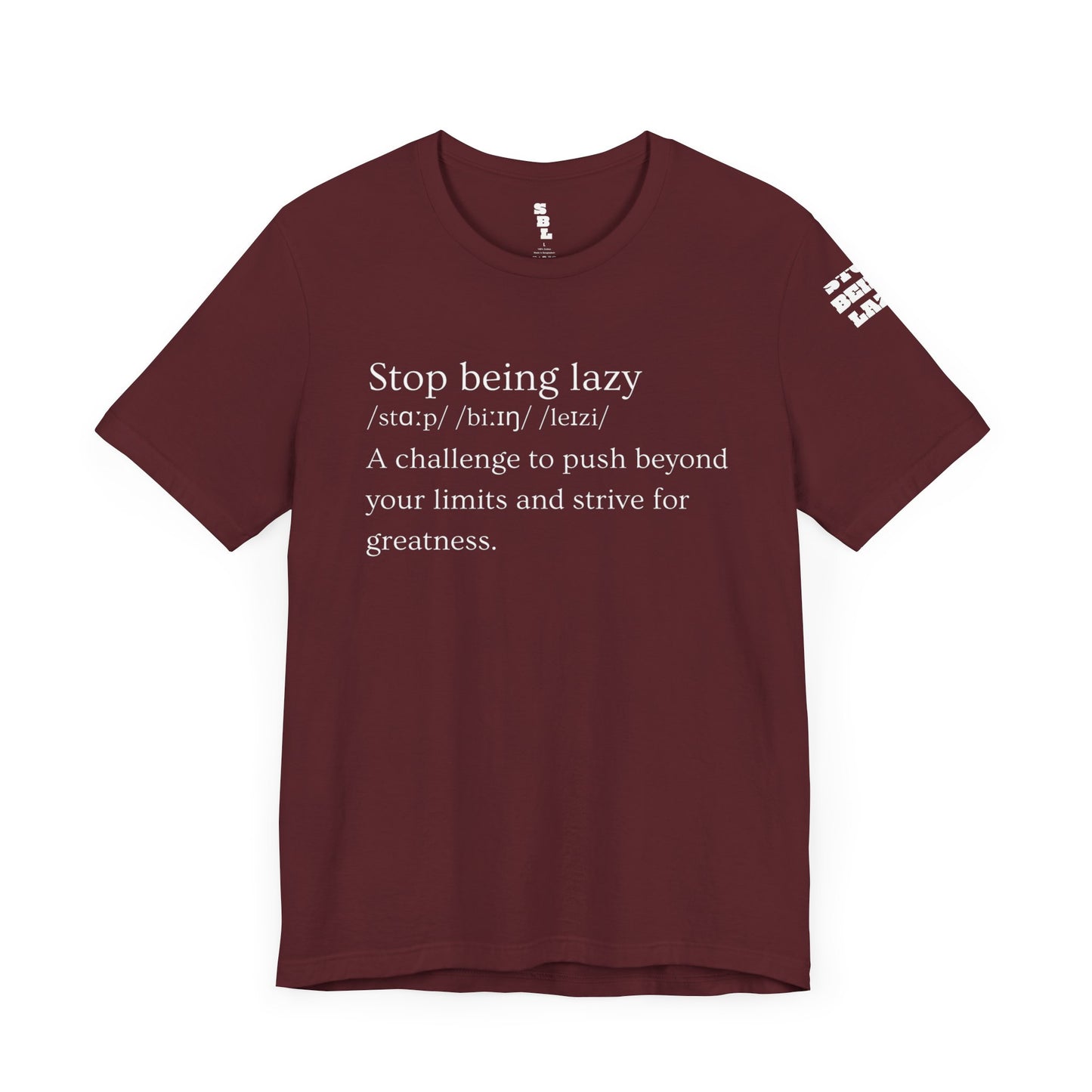 STOP BEING LAZY "DEFINITION TEE"