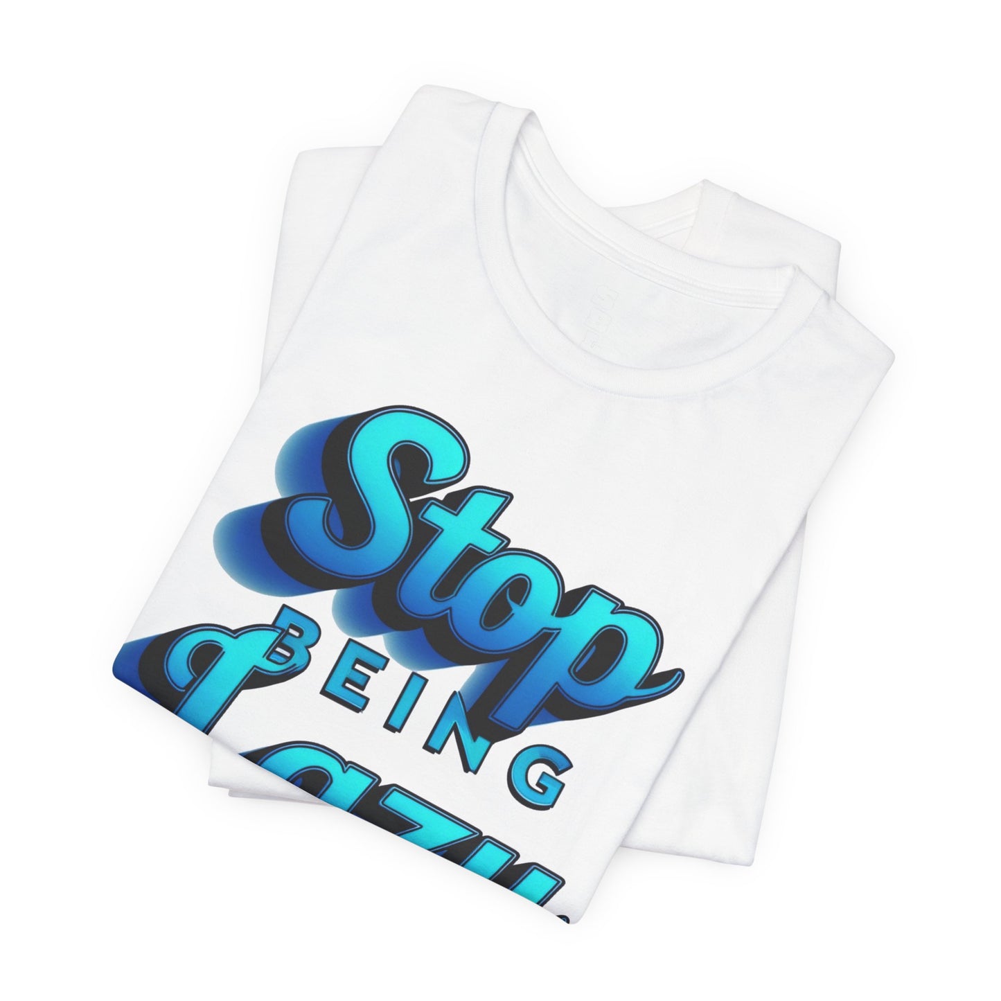 STOP BEING LAZY "BLUE SPLASH"  T-SHIRT