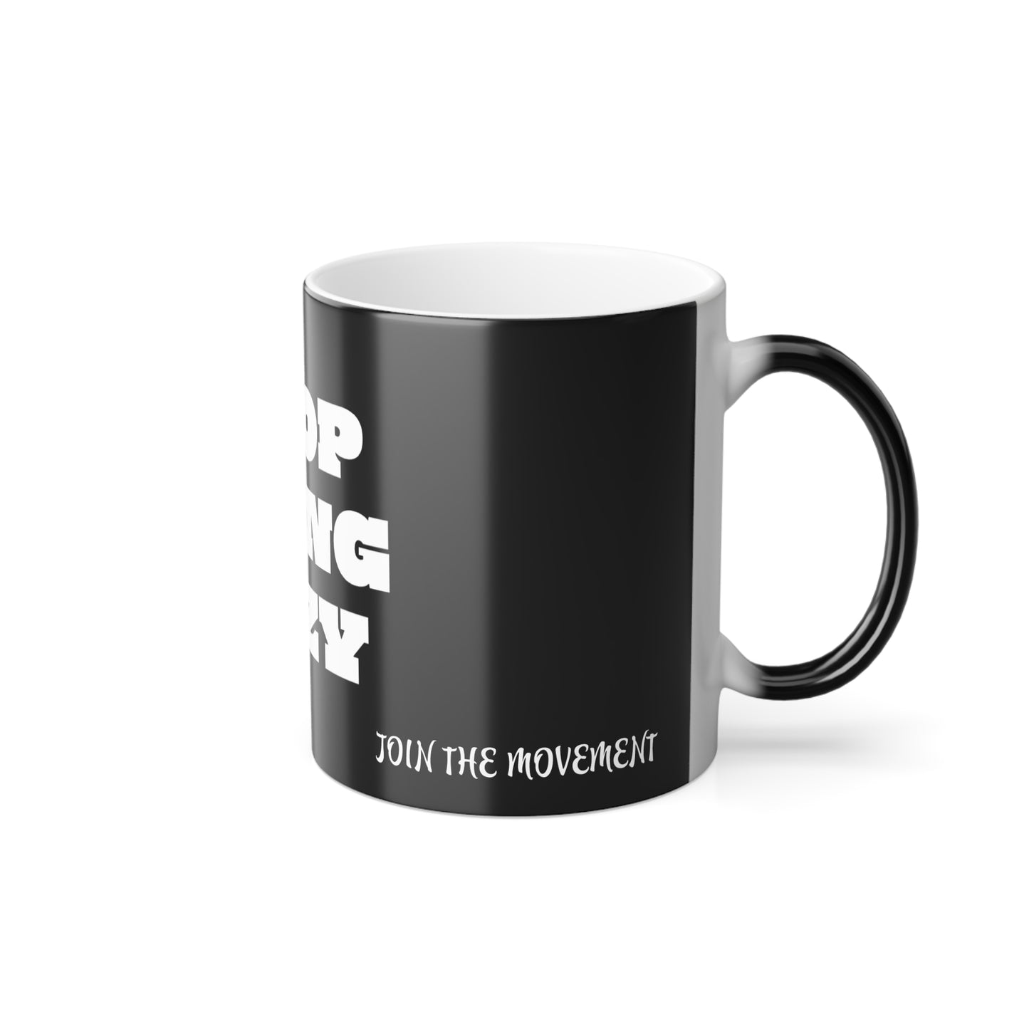 STOP "SIPPING" LAZY COLOR MORPHING MUG, 11oz