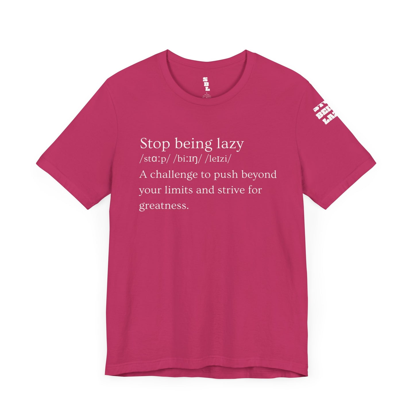 STOP BEING LAZY "DEFINITION TEE"