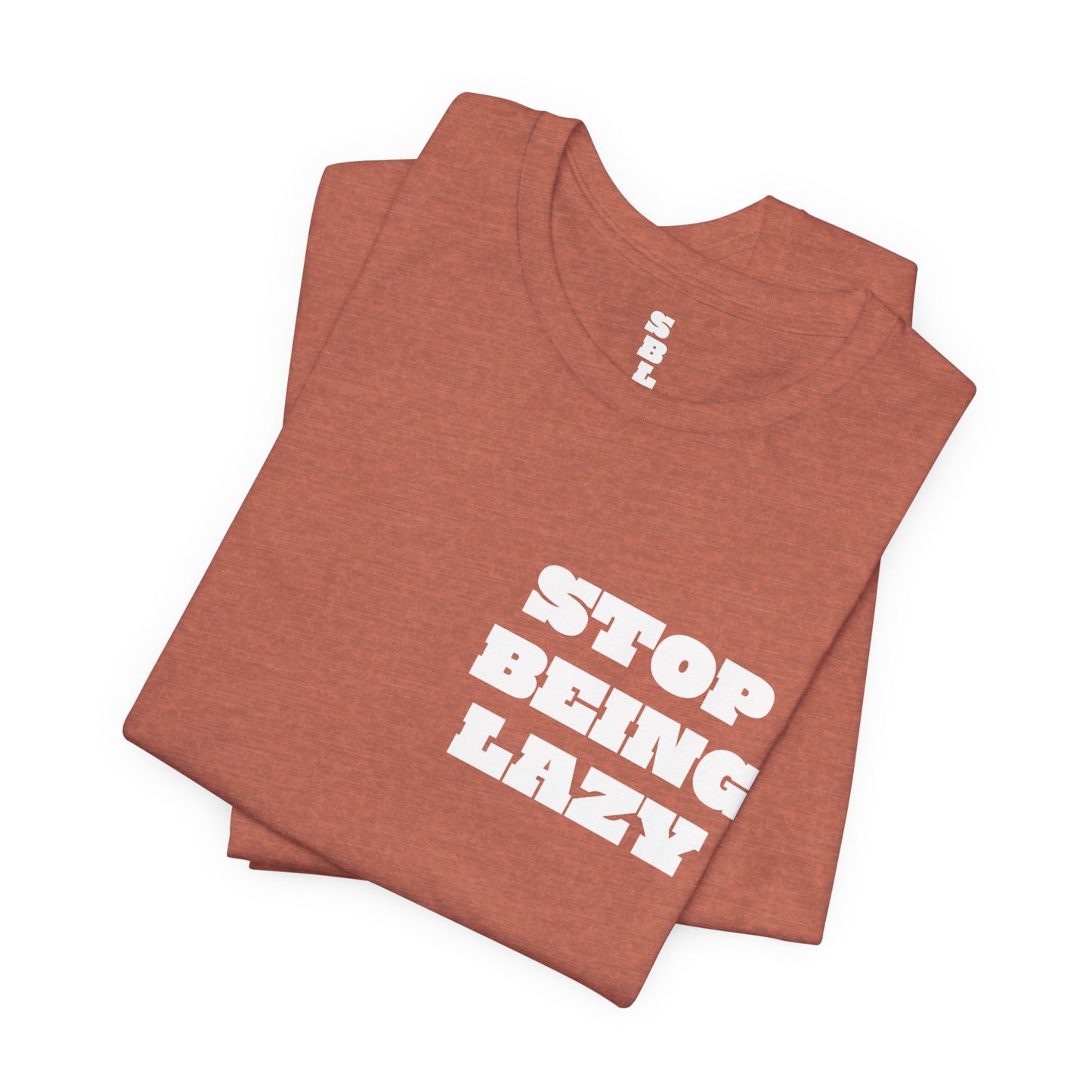 STOP BEING LAZY "JOIN THE MOVEMENT" T-SHIRTS