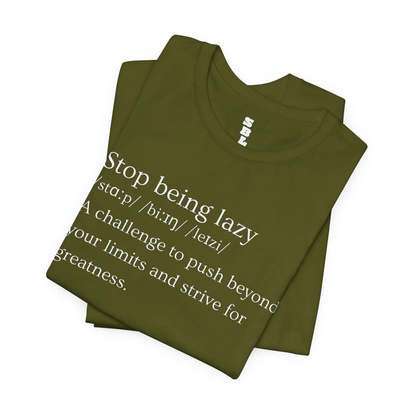 STOP BEING LAZY "DEFINITION TEE"